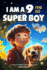 A Collection of Wonderful Stories for 9 Year Old Boys: I am a 9 Year Old Super Boy (Inspirational Gift Books for Kids)