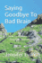 Saying Goodbye to Bad Brain: How To Release Your Negative Narrative