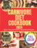 Carnivore Diet Cookbook 2024: Quick, Tasty and Healthy Meat-Based Recipes