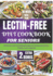 Lectin-Free Diet Cookbook for Seniors: Delicious and Nourishing Recipes for Enhanced Health, Vitality, and Longevity