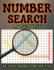 Number Search Puzzle Book for Adults and Seniors: 100 Large Print Puzzles with Solutions Included 2800 Number Sequences to Find
