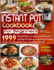 Instant Pot Cookbook For Beginners With Pictures: 1999 Days of Fast, Fresh and Flavorful Instant Pot Recipes for Busy Home Cooks to Streamline Your Weekdays Meals. Effortless Meals in Minutes