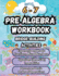 Summer Math Pre Algebra Workbook Grade 6-7 Bridge Building Activities: 6th to 7th Grade Summer Pre Algebra Essential Skills Practice Worksheets