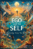 The Ego And The Self: Awakening From The Mind