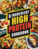 5 Ingredient High Protein Cookbook: 115 Delicious and Nourishing Recipes for Busy People on a High Protein Diet