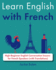 Learn English with French: High-Beginner English Conversation lessons for French Speakers (with Translations)