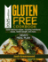 Gluten Free Cookbook: Quick Delicious Recipes, Including Nutritional Values, Health Benefit, 14 Days Meal Plan and More.