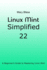 Linux Mint Simplified 22: A Beginner's Guide to Mastering Linux Mint