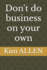 Don't do business on your own