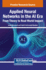 Applied Neural Networks in the AI Era: From Theory to Real-World Impact