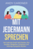 Mit jedermann sprechen: Den Code des Small Talk knacken, Ihre sozialen Fhigkeiten verbessern und sofortige Sympathie wecken