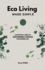 Eco Living Made Simple: A Practical Guide To Sustainable Choices For Modern Life