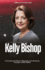 Kelly Bishop: Life Behind the Glamour - A Unauthorized Gilmore Biography from Broadway Triumphs to Stars Hollow