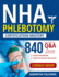 NHA Phlebotomy Certification Mastery: 840 Q&A (7 Full Test) with Detailed Explanations and Expert Tips for First-Time Success!