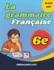 La grammaire franaise 6e: Exercices de grammaire franaise 6e, Tout pour matriser la grammaire en 5e, Guide pratique de la grammaire franaise - Niveau 5e