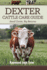 Dexter Cattle Care Guide: Small Cattle, Big Returns