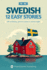 Learn Swedish with Stories - Beginner (A1 to A2): 12 Easy Stories with Vocabulary, Grammar, Quizzes & Cultural Insights