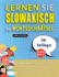 Lernen Sie Slowakisch Mit Wortsuchrtsel Fr Anfnger-Entdecken Sie, Wie Sie Ihre Fremdsprachenkenntnisse Mit Einem Lustigen Vokabeltrainer...Wrter Um Zuhause Zu ben (German Edition)