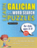 LEARN GALICIAN WITH WORD SEARCH PUZZLES FOR KIDS 6 - 8 - Discover How to Improve Foreign Language Skills with a Fun Vocabulary Builder. Find 2000 Words to Practice at Home - 100 Large Print Puzzle Games - Teaching Material, Study Activity Workbook