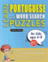 LEARN PORTUGUESE WITH WORD SEARCH PUZZLES FOR KIDS 6 - 8 - Discover How to Improve Foreign Language Skills with a Fun Vocabulary Builder. Find 2000 Words to Practice at Home - 100 Large Print Puzzle Games - Teaching Material, Study Activity Workbook