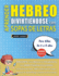 APRENDER HEBREO DIVIRTINDOSE CON SOPAS DE LETRAS - Para Nios de 6 a 8 aos - Descubre Cmo Mejorar tu Vocabulario con 2000 Palabras Escondidas y Practica en Casa - 100 Cuadrculas de Juego - Material de Aprendizaje y Folleto de Actividades