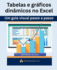 Tabelas E Grficos Dinmicos No Excel: Um Guia Visual Passo a Passo (Portuguese Edition)