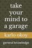 Take Your Mind to a Garage