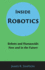 Inside Robotics: Robots and Humanoids, Now and in the Future