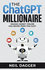 The Chatgpt Millionaire