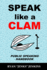 Speak Like a CLAM: Public Speaking Handbook