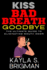 Kiss Bad Breath Goodbye
