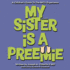My Sister is a Preemie