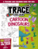 Trace Then Color: Cartoon Dinosaurs: A Tracing and Coloring Book for Kids