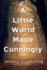 A Little World Made Cunningly