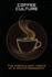 Coffee Culture: The History and Habits of a World Obsession