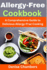 Allergy-Free Cookbook: A Comprehensive Guide to Delicious Allergy-Free Cooking