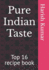 Pure Indian Taste: Top 16 recipe book