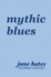 Mythic Blues: Sapphic Poetry on Love and Heartbreak