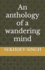 An anthology of a wandering mind