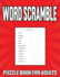 Word Scramble Puzzle Book For Adults: Large Print Word Jumbles for Men and Women