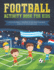 Football Activity Book for Kids Fun Football Themed Activities for Kids Aged 6 to 12