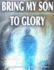 Bring My Son to Glory-Saga I