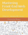 Mastering Front-End Web Development: 14 Books in 1. Introducing 200+ Extensions. an Advanced Guide