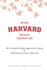 What Harvard Really Taught Me: 30+ Accepted College Application Essays & Reflections on Life at Harvard