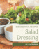 365 Essential Salad Dressing Recipes: Best Salad Dressing Cookbook for Dummies