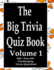 The Big Trivia Quiz Book, Volume 1: 800 Questions, Teasers, and Stumpers For When You Have Nothing But Time Paperback - 800 MORE Fun and Challenging Trivia