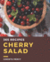 365 Cherry Salad Recipes: Enjoy Everyday With Cherry Salad Cookbook!