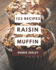 123 Raisin Muffin Recipes: More Than a Raisin Muffin Cookbook