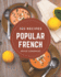 365 Popular French Recipes: A Must-have French Cookbook for Everyone