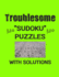 Troublesome 320 Sudoku Puzzles with solutions: Have a blast with Sudoku puzzles